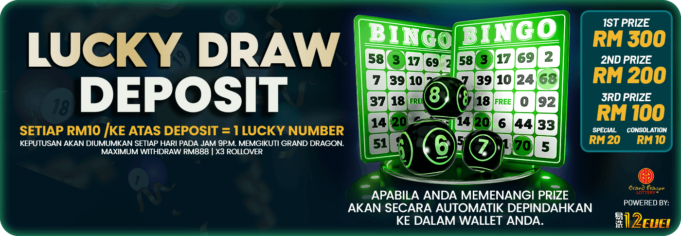 Lucky draw deposit: every RM10 deposit gets 1 lucky number. 1st prize RM300, 2nd prize RM200, 3rd prize RM100.